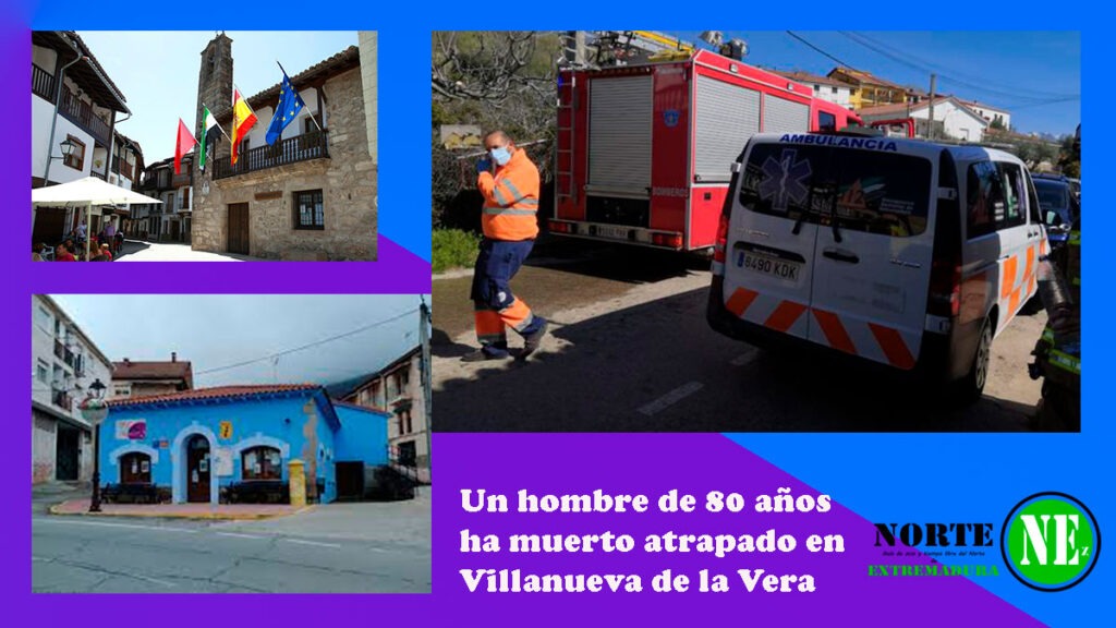 Un hombre de 80 años ha muerto atrapado en Villanueva de la Vera
