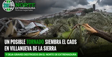 Un posible tornado siembra el caos en Villanueva de la Sierra y deja graves destrozos en el norte de Extremadura