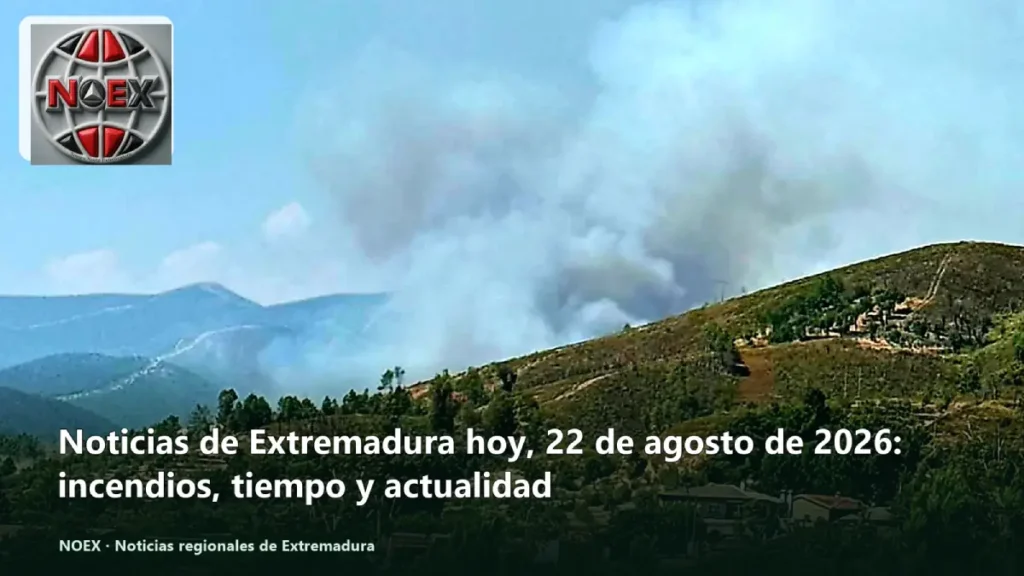 Noticias de Extremadura hoy 22 de agosto de 2026