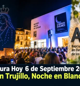 Extremadura Hoy 6 de Septiembre 2026: Drones en Trujillo, Noche en Blanco y AMUS