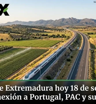 Noticias de Extremadura hoy 18 de septiembre 2026: Conexión a Portugal, PAC y sucesos