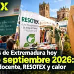 Noticias de Extremadura hoy 19 de septiembre 2026: Sueldo docente, RESOTEX y calor