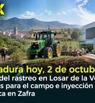 Extremadura hoy, 2 de octubre: Refuerzo del rastreo en Losar de la Vera, 18 millones para el campo e inyección tecnológica en Zafra