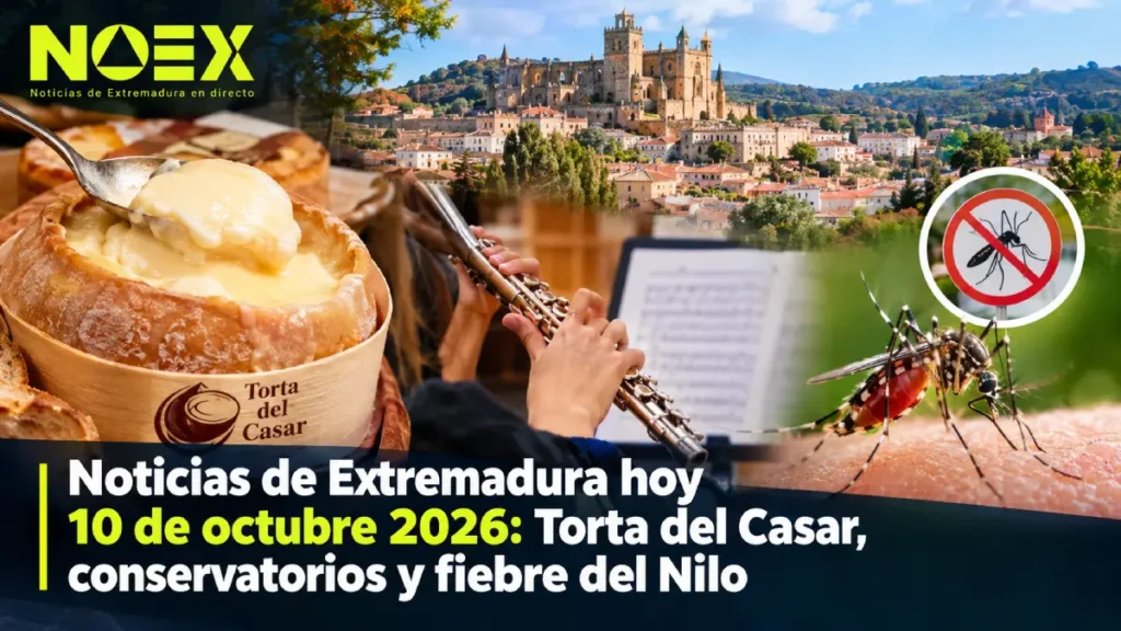 Noticias de Extremadura hoy 10 de octubre 2026: Torta del Casar, conservatorios y fiebre del Nilo