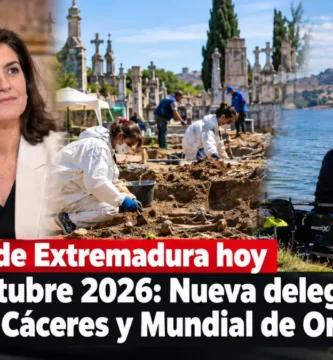 Noticias de Extremadura hoy 21 de octubre 2026: Nueva delegada, fosas en Cáceres y Mundial de Orellana