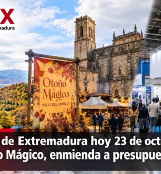 Noticias de Extremadura hoy 23 de octubre 2026: 29º Otoño Mágico, enmienda a presupuestos y FICON
