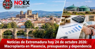 Noticias de Extremadura hoy 24 de octubre 2026: Macroplanta en Plasencia, presupuestos y dependencia